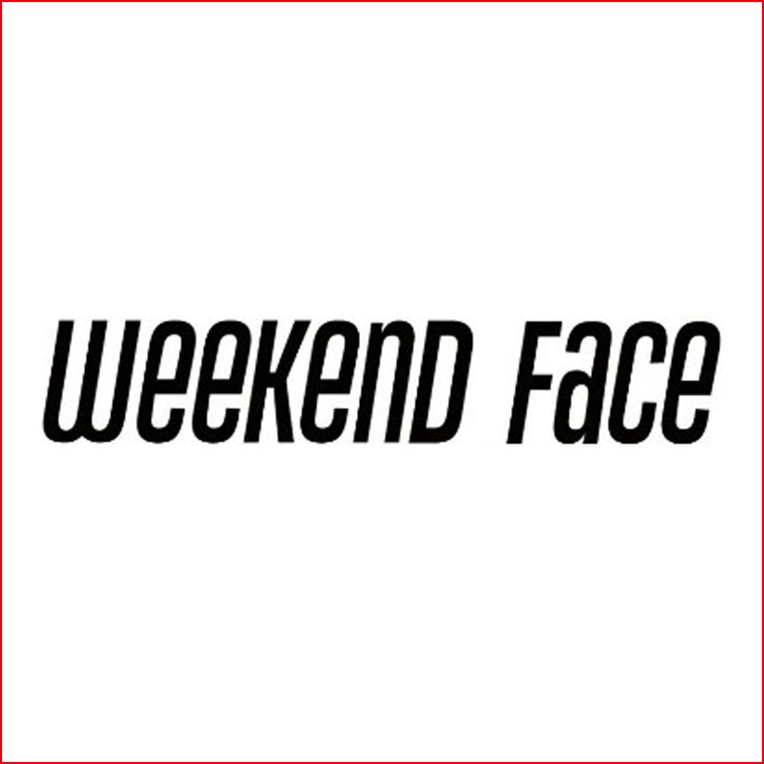 威肯費斯 Weekend Face